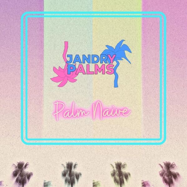 Portada de "Palm Naive", el LP debut de Jandry Palms